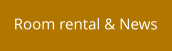 Room rental & News