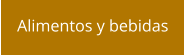 Alimentos y bebidas