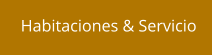 Habitaciones & Servicio