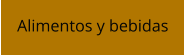 Alimentos y bebidas