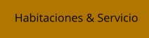 Habitaciones & Servicio
