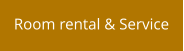Room rental & Service