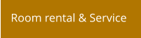 Room rental & Service